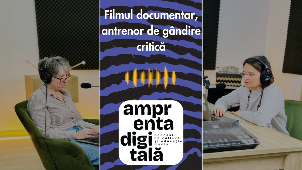 Filmul documentar, antrenor de gândire critică – Amprenta Digitală